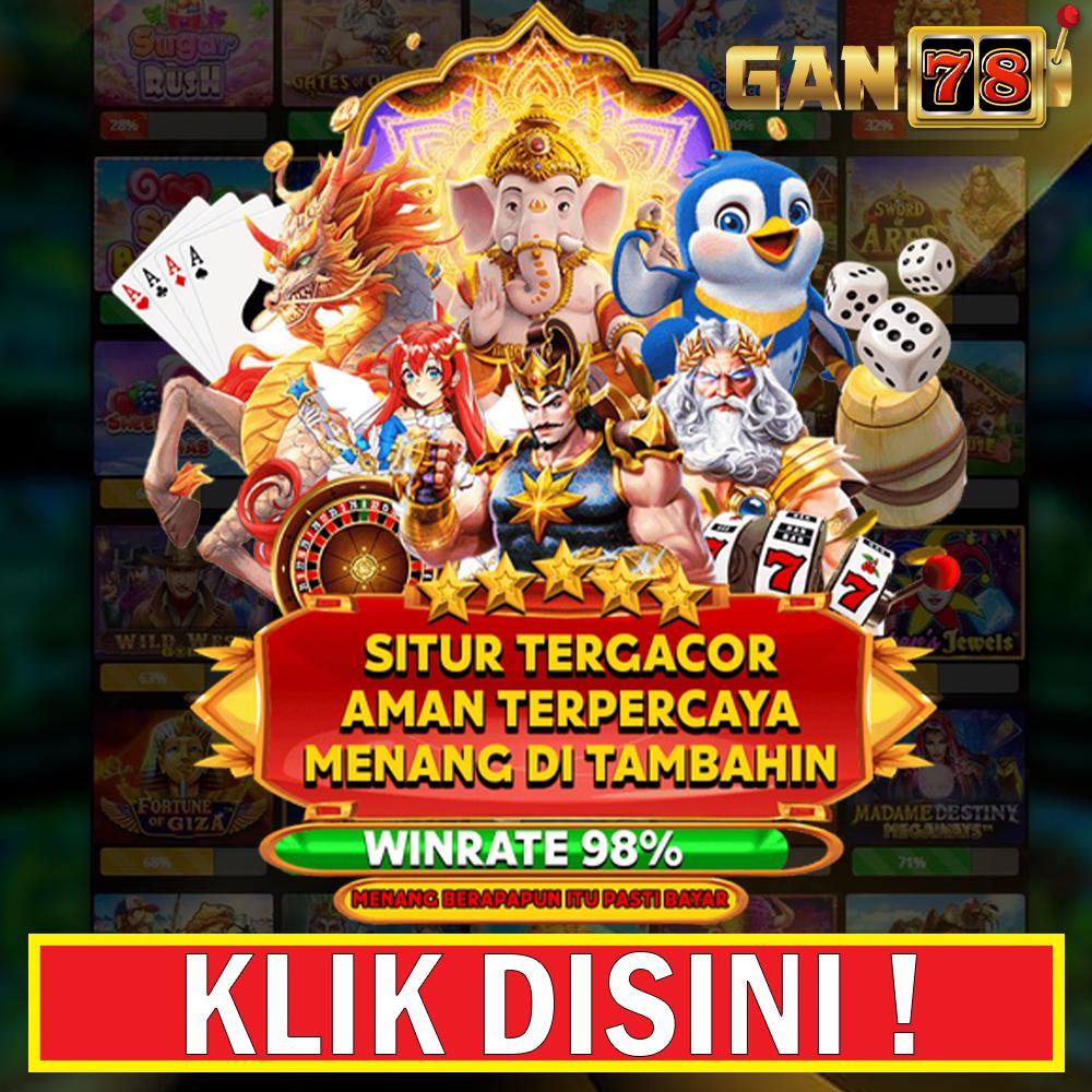 GAN78: Link Slot Gacor RTP 90% User Baru Pasti Menang